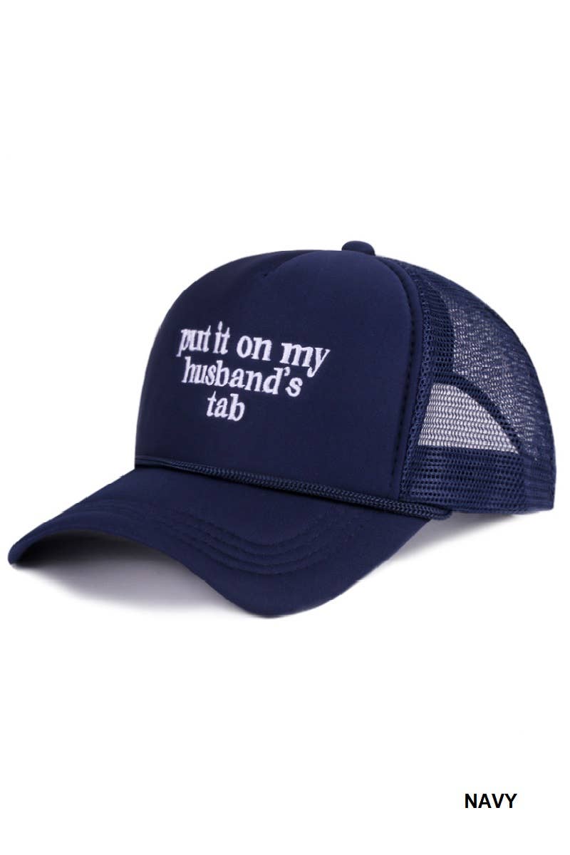 Put It On My Husband’s Tab Mesh Trucker Cap